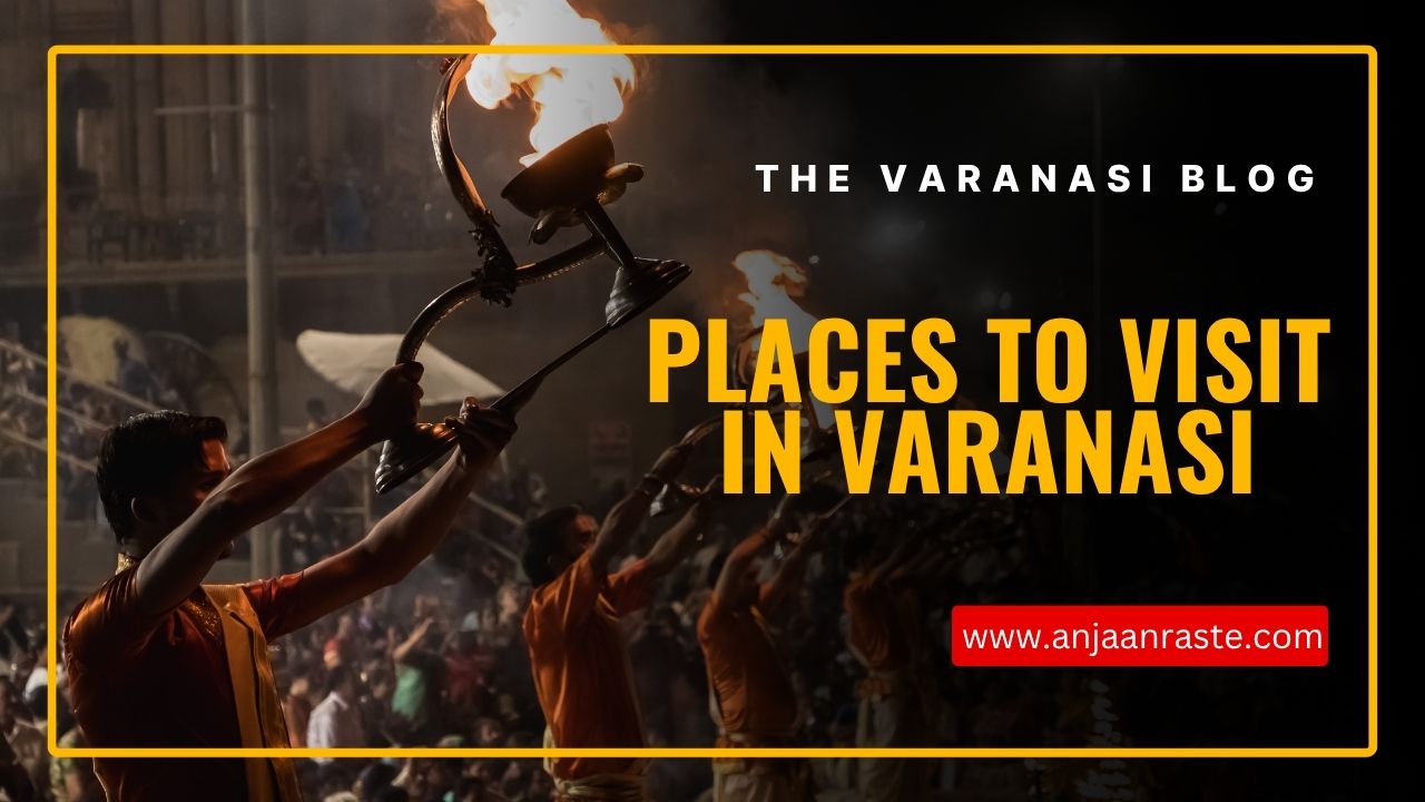 State 9 बनारस में घूमने की जगह : Best Places To Visit In Varanasi