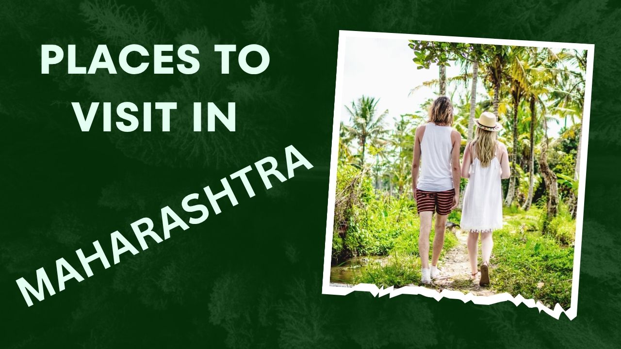 महाराष्ट्र में घूमने की जगह : Best Places to visit in maharashtra