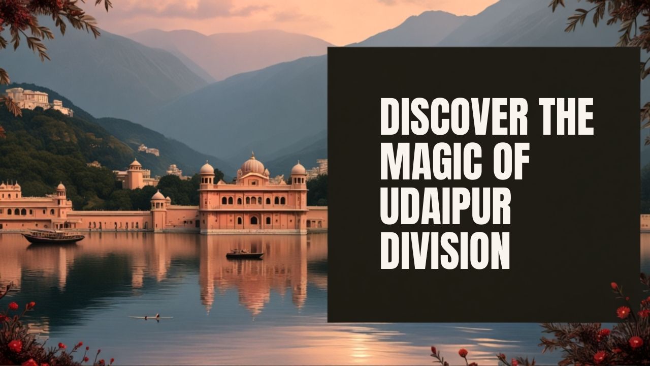 उदयपुर डिवीजन, उदयपुर के पर्यटन स्थल, उदयपुर के फेमस स्थान,राजस्थान यात्रा, उदयपुर के नजदीक के पर्यटन स्थल, राजस्थान में घूमने की जगह, राजस्थान यात्रा, Best Places to Visit in Udaipur Division, उदयपुर, उदयपुर में घूमने की जगह, राजसमंद, राजसमंद में घूमने की जगह, चितौड़गढ़, चित्तौड़गढ़ में घूमने की जगह, बांसवाड़ा, बांसवाड़ा में घूमने की जगह, डूंगरपुर, डूंगरपुर में घूमने की जगह, best places to visit in udaipur, best places to visit near udaipur, best tourist places in udaipur division
