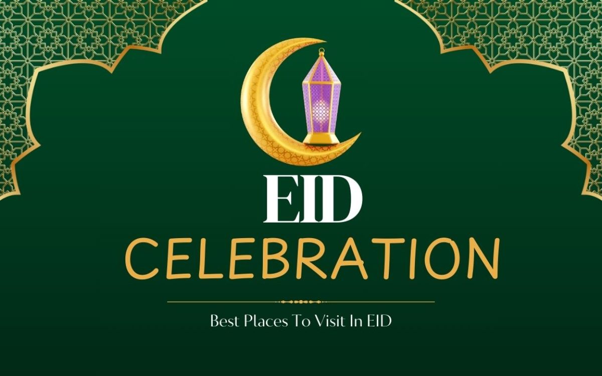 ईद में घूमने की 10 बेस्ट जगह : Best Places To Visit In EID