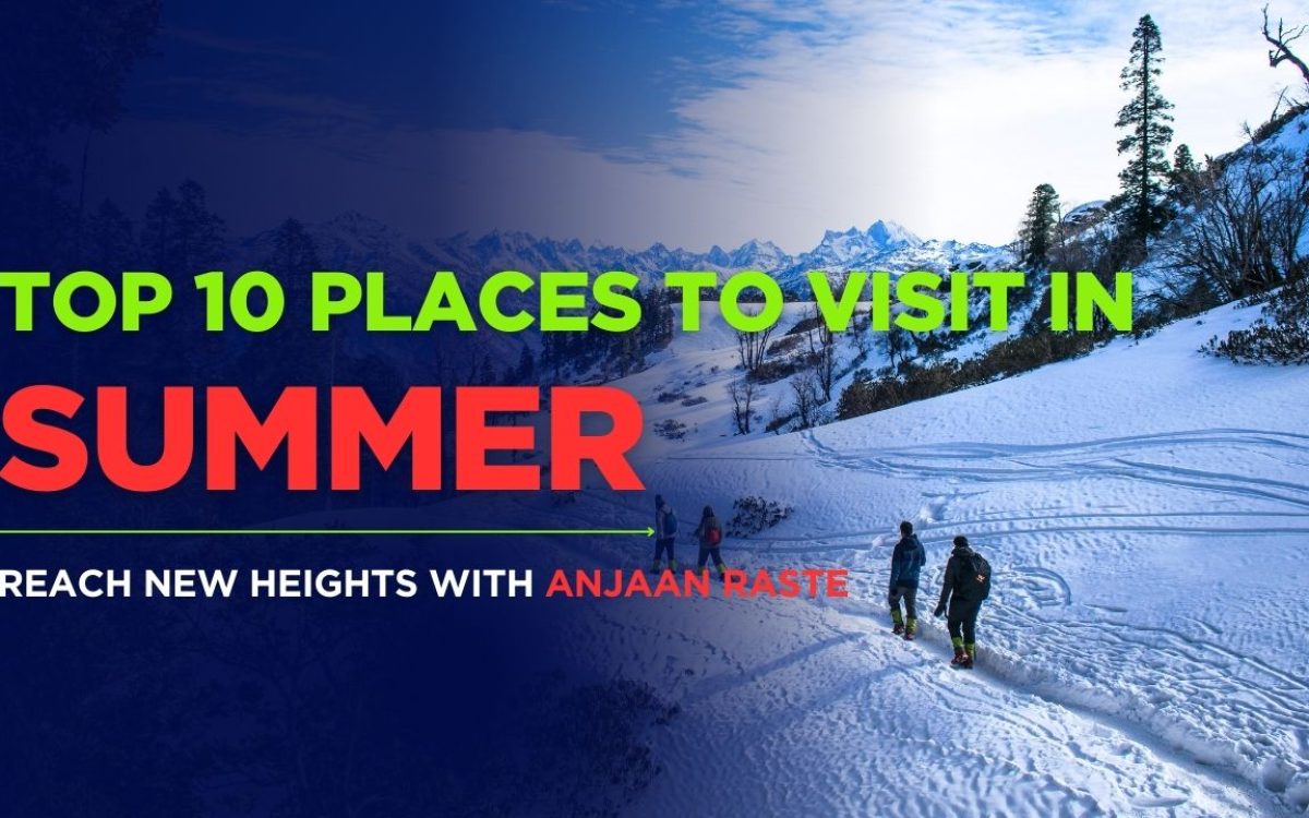 गर्मियों में घूमने की 10 बेस्ट जगह : Best Places To Visit In Summer