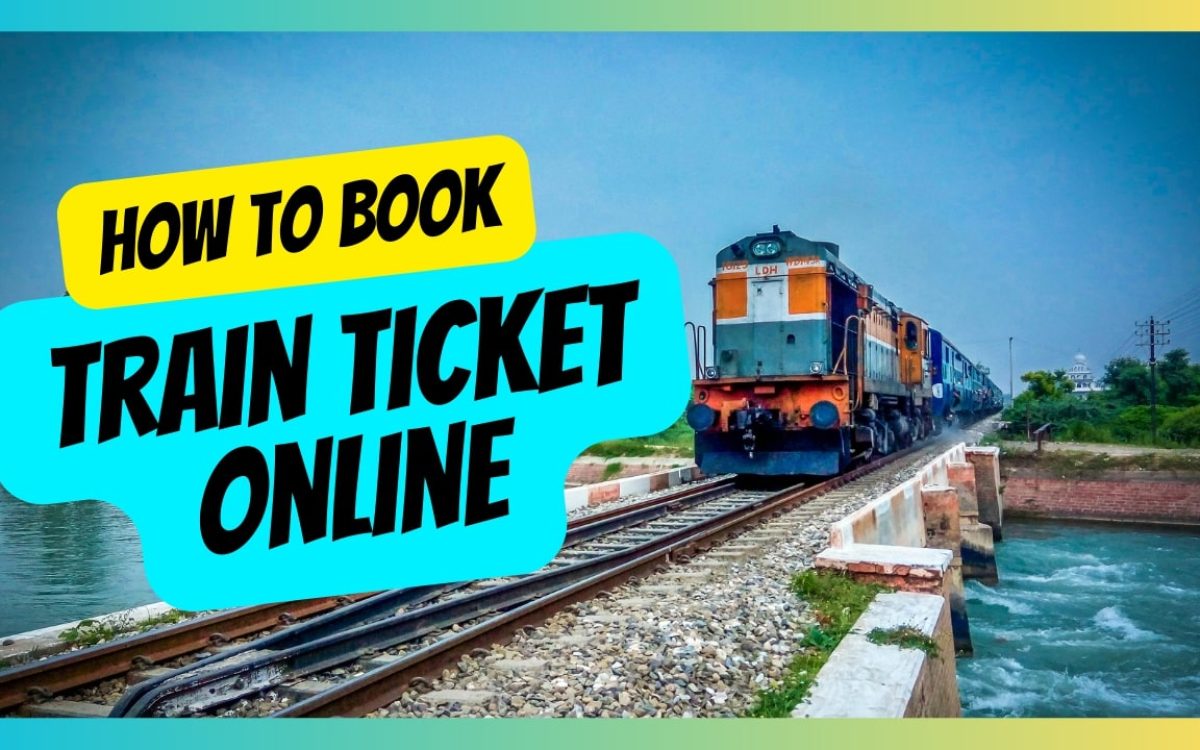 IRCTC के माध्यम से ट्रेन टिकट बुक कैसे करें? How To Book Train Ticket?